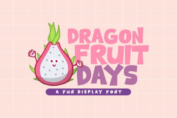 Dragon Fruit Days: A Playful Display Typeface Worth Testing